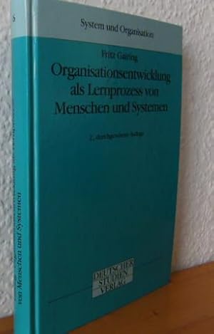 Organisationsentwicklung als Lernprozeß von Menschen und Systemen : zur Rekonstruktion eines Fors...