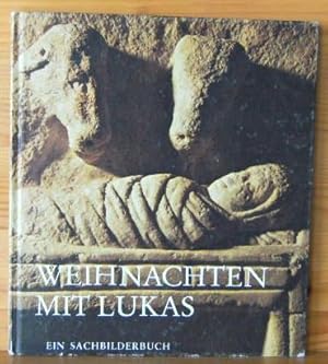 Seller image for WEIHNACHTEN MIT LUKAS Ein Sachbilderbuch for sale by Versandantiquariat Gebraucht und Selten