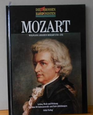 Wolfgang Amadeus Mozart : (1756 - 1791 ; Leben, Werk und Wirkung)