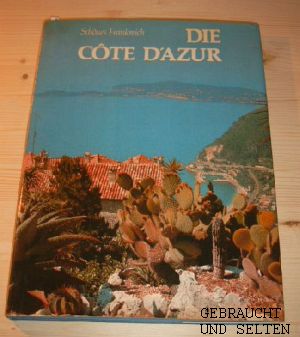 Die Cote D'Azur. Schönes Frankreich. Aus dem Französischen von Max Weise.