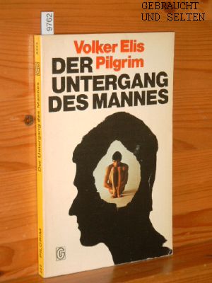 Der Untergang des Mannes. Goldmann-gelbe-Taschenbücher ; 3450.