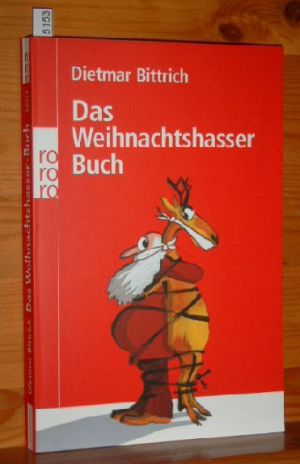 Das Weihnachtshasser-Buch. [Ill. Susanne Kracht], Rororo