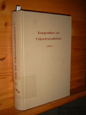 Kompendium der Volkswirtschaftslehre. - Bd. 1. Hrsg. v. Werner Ehrlicher, u.a.,