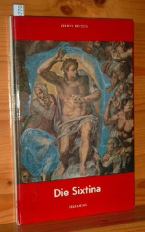 Die Sixtina : Fresken d. Sixtinischen Kapelle in Rom. Orbis pictus , Bd. 43/44