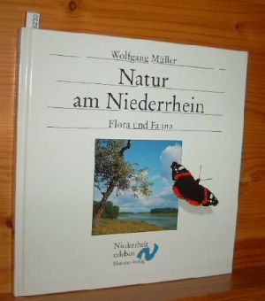 Bild des Verkufers fr Natur am Niederrhein : d. untere Niederrhein - Landschaft, Tier- u. Pflanzenwelt. Reihe "Niederrhein erleben" zum Verkauf von Versandantiquariat Gebraucht und Selten