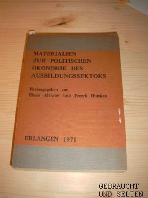 Materialien zur politischen Ökonomie des Ausbildungssektors. hrsg. von und Freerk Huisken, Politl...