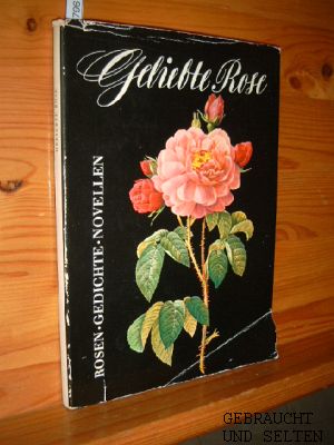 Geliebte Rose. Rosen - Gedichte und Novellen.