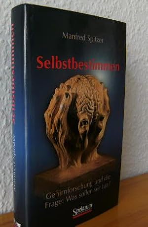 Seller image for Selbstbestimmen : Gehirnforschung und die Frage: Was sollen wir tun?. for sale by Versandantiquariat Gebraucht und Selten