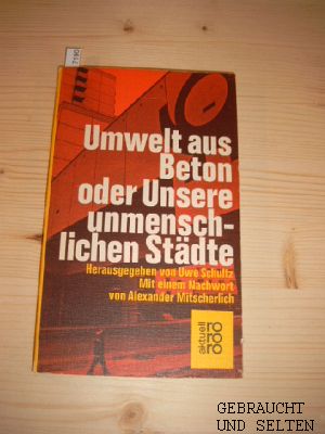 Bild des Verkufers fr Umwelt aus Beton oder unsere unmenschlichen Stdte. hrsg. von, rororo , 1497 : rororo aktuell zum Verkauf von Versandantiquariat Gebraucht und Selten