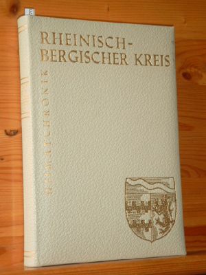Heimatchronik des Rheinisch-Bergischen Kreises mit einem wirtschaftsgeschichtlichen Beitrag von J...