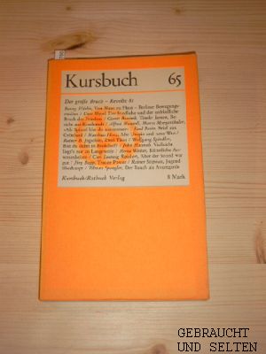 Kursbuch 65 - Der große Bruch - Revolte 81. Hrsg. v. Karl Markus Michel u. Tilman Spengler. unter...