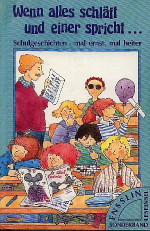 Seller image for Wenn alles schlft und einer spricht . : Schulgeschichten - mal ernst, mal heiter for sale by Versandantiquariat Gebraucht und Selten