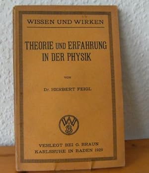 THEORIE und ERFAHRUNG IN DER PHYSIK Wissen und Wirken. Einzelschriften zu den Grundfragen des Erk...