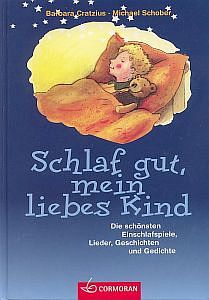 Seller image for Schlaf gut, mein liebes Kind : die schnsten Einschlafspiele, Lieder, Geschichten und Gedichte. for sale by Versandantiquariat Gebraucht und Selten