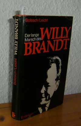 Seller image for Der lange Marsch des Willy Brandt. Ein Portrt des deutschen Bundeskanzlers. Vorwort von Herbert Wehner., for sale by Versandantiquariat Gebraucht und Selten