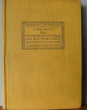 Das Wissenschaftsideal der Mathematiker. Autorisierte deutsche Ausgabe mit erläuternden Anmerkung...