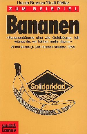 Zum Beispiel Bananen Lamuv-Taschenbuch 79 Süd-Nord ;