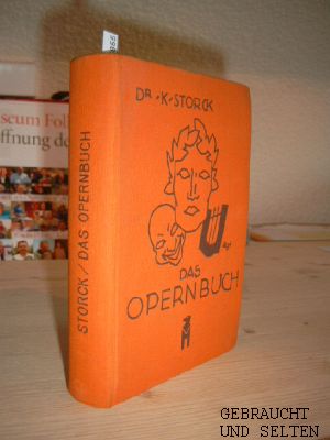 Das Opernbuch : Ein Führer durch d. Spielplan d. deutschen Opernbühnen.