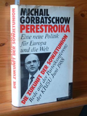PERESTROIKA. Die zweite russische Revolution Eine neue Politik für Europa und die Welt [Übersetze...
