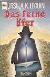 Das ferne Ufer. Fantasy-Roman. Dritter Band des Erdsee-Zyklus. Deutsche Übersetzung von Margot Pa...