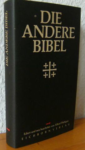 DE ANDERE BIBEL. Mit Altem und Neuem Testament. Ediert und bearbeitet von Alfred Pfabigan