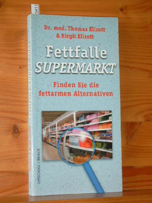 Bild des Verkufers fr Fettfalle Supermarkt : finden Sie die fettarmen Alternativen. &amp, Birgit Ellrott zum Verkauf von Versandantiquariat Gebraucht und Selten