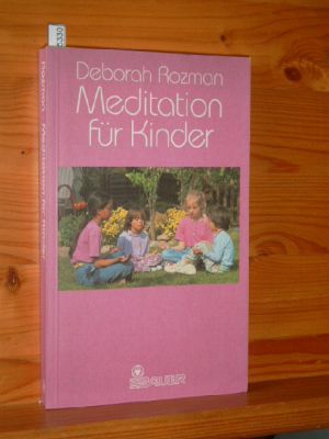 Meditation für Kinder. [Dt. von Angelika Bardeleben]