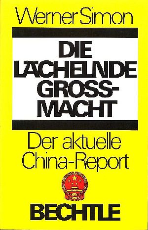 Bild des Verkufers fr Die lchelnde Grossmacht : Der aktuelle China-Report zum Verkauf von Versandantiquariat Gebraucht und Selten