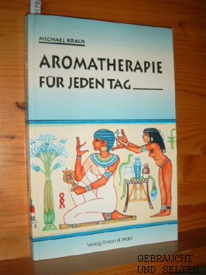 Aromatherapie für jeden Tag. [Zeichn.: Anna Lauf]