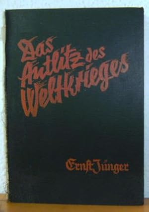 Seller image for Das Antlitz des Weltkrieges. Fronterlebnisse deutscher Soldaten. Mit etwa 200 photographishen Aufnahmen auf Tafeln, Kartenanhang sowie einer chronologischen Kriegsgeschichte in Tabellen. for sale by Versandantiquariat Gebraucht und Selten