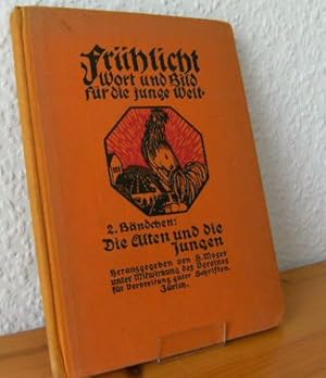 Bild des Verkufers fr FRHLICHT. Wort und Bild fr die junge Welt. 2. Bndchen: Die Alten und die Jungen. Unter Mitwirkung des Vereines fr Verbreitung guter Schriften Zrich hrsg. Bilder von Burkhard Mangold. zum Verkauf von Versandantiquariat Gebraucht und Selten