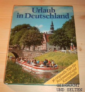 Urlaub in Deutschland : 36 originelle Tips für Ferienreisen u. Kurzurlaub. Hrsg. v. Heinz Hartmann.