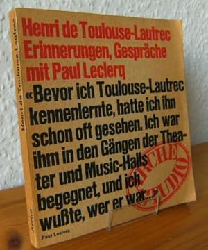 Bild des Verkufers fr ERINNERUNGEN; GESPRCHE MIT PAUL LECLERC - Mit Photos und Zeichnungen Bevor ich Toulouse-Lautrec kennenlernte, hatte ich ihn schon oft gesehen. Ich war ihm in den Gngen der Theater und Music-Halls begegnet, und ich wute wer er war." [bers. v. Sonja Btler; Titel der Originalausgabe: Autour de Toulouse Lautrec] zum Verkauf von Versandantiquariat Gebraucht und Selten