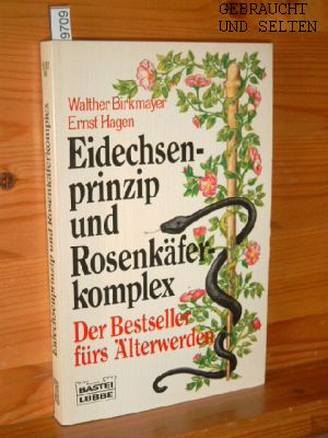 Eidechsenprinzip und Rosenkäferkomplex. Walther Birkmayer ; Ernst Hagen, Bastei Lübbe ; Bd. 66052...