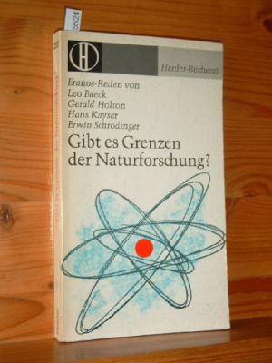 Bild des Verkufers fr Gibt es Grenzen der Naturforschung?. Eranos-Reden von [u.a.] Mit e. Einf. von Walter Strolz, Herder-Bcherei , Bd. 253 zum Verkauf von Versandantiquariat Gebraucht und Selten