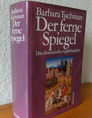 Immagine del venditore per Der ferne Spiegel : Das dramatische 14. Jh. [bers.: Ulrich Leschak ; Malte Friedrich] Titel der Originalausgabe: A distant mirror venduto da Versandantiquariat Gebraucht und Selten