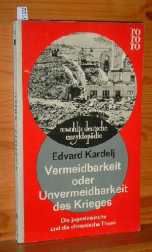 Bild des Verkufers fr Vermeidbarkeit oder Unvermeidbarkeit des Krieges : Die jugoslaw. u.d. chines. These. [Autoris. bertr. aus d. Serbokroat], rowohlts deutsche enzyklodie , 128 zum Verkauf von Versandantiquariat Gebraucht und Selten