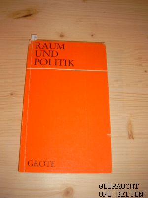 Raum und Politik. hrsg. von, Beiträge zur neueren Landesgeschichte des Rheinlandes und Westfalens...