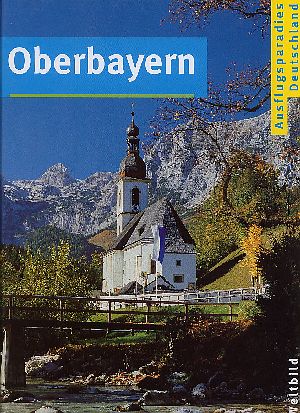 Seller image for Ausflugsparadies Deutschland - Oberbayern for sale by Versandantiquariat Gebraucht und Selten