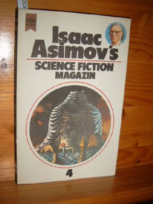 Isaac Asimovs Science-Fiction-Magazin. - Folge 4., ausgewählt, übersetzt u. herausgegeben von Bir...