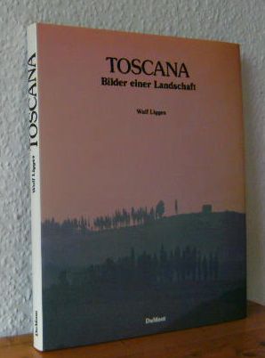 Toscana : Bilder einer Landschaft. Wulf Ligges. Text von Klaus Zimmermanns