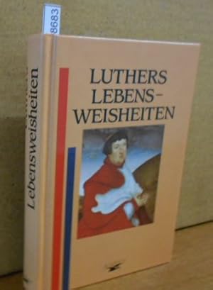 Bild des Verkufers fr Luthers Lebensweisheiten zum Verkauf von Versandantiquariat Gebraucht und Selten