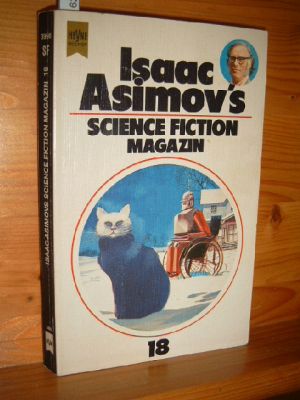 Isaac Asimovs Science-Fiction-Magazin. - Folge 18, ausswählt u. hrsg. v. Friedel Wahren. [Dt. Übe...