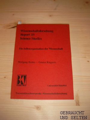 Imagen del vendedor de Die Selbstorganisation der Wissenschaft. Gnter Kppers. Univ. Bielefeld, Univ.-Schwerpunkt Wiss.-Forschung, Report 33, Wissenschaftsforschung. a la venta por Versandantiquariat Gebraucht und Selten