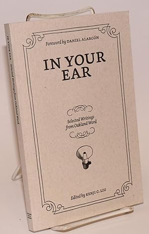 Seller image for In your ear: selected writings from Oakland Word for sale by Bolerium Books Inc.
