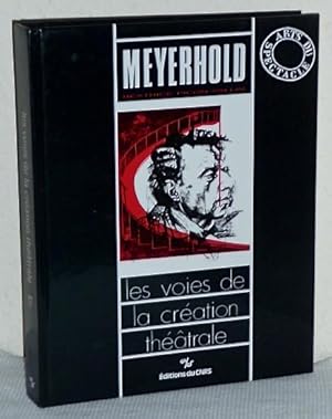 Meyerhold - Arts du spectacle / Les Voies de la création théâtrale