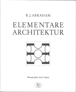 Elementare Architektur. Photographie Josef Dapra.