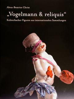 Imagen del vendedor de "Vogelmann & reliquis". Kelsterbacher Figuren aus internationalen Sammlungen. Darmstadt, 3. April - 26. Juni 2011. a la venta por EDITORIALE UMBRA SAS