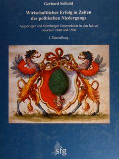 Immagine del venditore per Wirtschaftlicher Erfolg in Zeiten des politischen Niedergangs. Augsburger und Nurnberger Unternehmer in den Jahren zwischen 1648 und 1806. Vol. I : Darstellung. Vol. II: Anhang. venduto da EDITORIALE UMBRA SAS