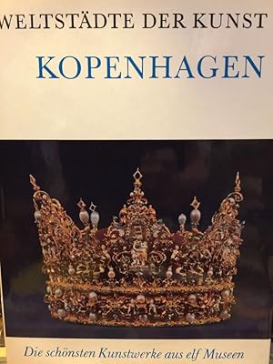 Weltstädte der Kunst: Kopenhagen und Umgebung : Die schönsten Kunstwerke aus elf Museen